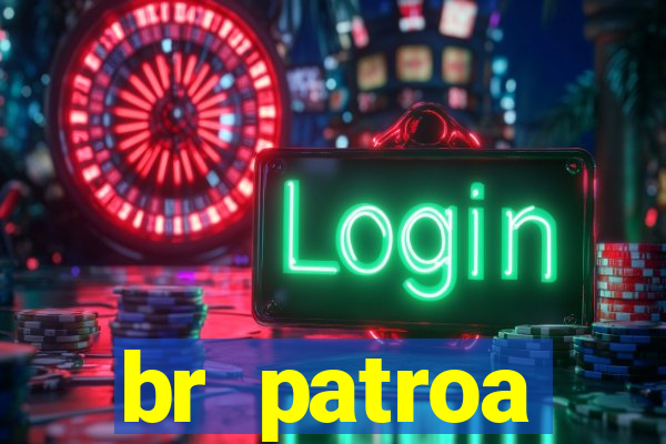 br patroa plataforma jogo online